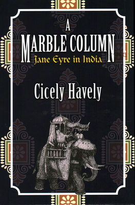 A Marble Column: Jane Eyre in India - Havely, Cicely