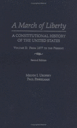 A March of Liberty: A Constitutional History of the United Statesvolume II: From 1877 to the Present - Urofsky, Melvin I, and Finkelman, Paul