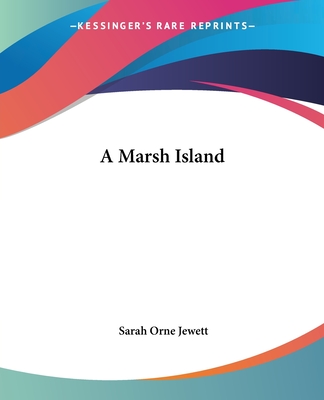 A Marsh Island - Jewett, Sarah Orne