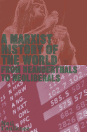 A Marxist History of the World: From Neanderthals to Neoliberals