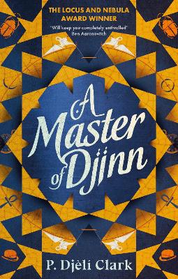 A Master of Djinn: THE NEBULA AND LOCUS AWARD-WINNER - Clark, P. Djl