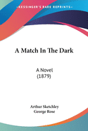 A Match In The Dark: A Novel (1879)