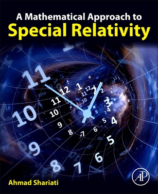 A Mathematical Approach to Special Relativity - Shariati, Ahmad