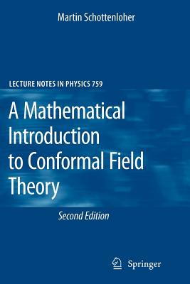 A Mathematical Introduction to Conformal Field Theory - Schottenloher, Martin
