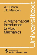 A Mathematical Introduction to Fluid Mechanics - Chorin, Alexandre Joel, and Marsden, J E