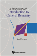 A Mathematical Introduction to General Relativity