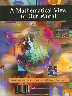 A Mathematical View of Our World (with CD-ROM and iLrn' Student, and Personal Tutor Printed Access Card) - Parks, and Musser, and Trimp