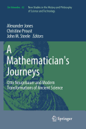 A Mathematician's Journeys: Otto Neugebauer and Modern Transformations of Ancient Science