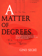 A Matter of Degrees: What Temperature Reveals Abt Past Future Our Species Planetuniverse - Segre, Gino
