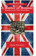 A Matter of Honour: Britain and the First World War