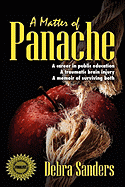 A Matter of Panache: A Career in Public Education. a Traumatic Brain Injury. a Memoir of Surviving Both