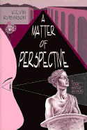 A Matter of Perspective - Robinson, Kevin