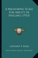 A Measuring Scale For Ability In Spelling (1915)