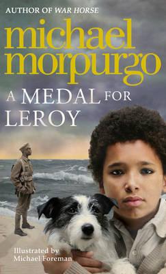 A Medal for Leroy - Morpurgo, Michael