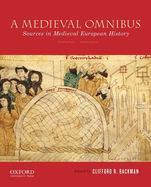 A Medieval Omnibus: Sources in Medieval European History