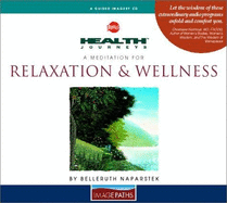 A Meditation for Relaxation & Wellness - Naparstek, Belleruth, A.M., L.I.S.W., and Kohn, Steven M (Composer)