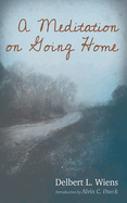 A Meditation on Going Home