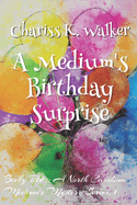 A Medium's Birthday Surprise