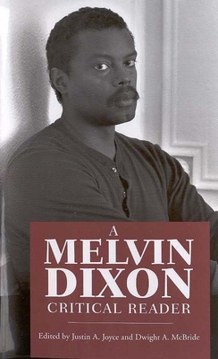 A Melvin Dixon Critical Reader - Joyce, Justin a (Editor), and McBride, Dwight a (Editor)