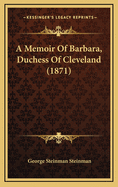 A Memoir of Barbara, Duchess of Cleveland (1871)