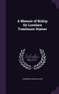 A Memoir of Biship Sir Lovelace Tomlinson Stamer