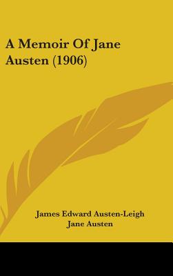 A Memoir Of Jane Austen (1906) - Austen-Leigh, James Edward, and Austen, Jane