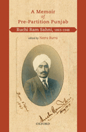 A Memoir of Pre-Partition Punjab: Ruchi RAM Sahni, 1863-1948