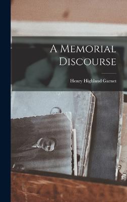 A Memorial Discourse - Garnet, Henry Highland