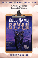 A Memory Found: Expanded Tales of Code Name Seven