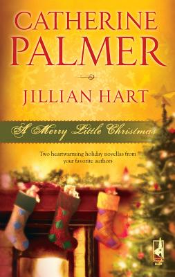 A Merry Little Christmas: An Anthology - Palmer, Catherine, and Hart, Jillian