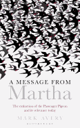 A Message from Martha: The Extinction of the Passenger Pigeon and its Relevance Today