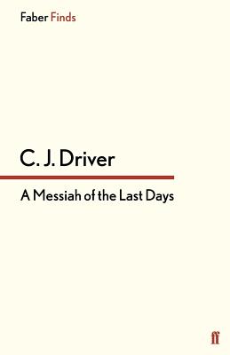 A Messiah of the Last Days - Driver, C.J., and Gordimer, Nadine (Introduction by)