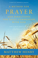 A Method for Prayer and Directions for Daily Communion with God