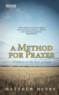 A Method for Prayer: Freedom in the Face of God