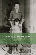 A Mexican Dream: And Other Compositions