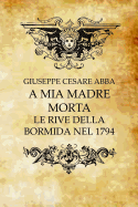 A MIA Madre Morta: Le Rive Della Bormida Nel 1794