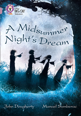 A Midsummer Night's Dream: Band 18/Pearl - Dougherty, John, and Collins Big Cat (Prepared for publication by)