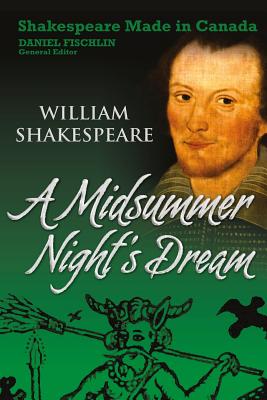 A Midsummer Night's Dream - Fischlin, Daniel (Editor), and Bretz, Andrew (Introduction by), and Burns, Martha (Introduction by)