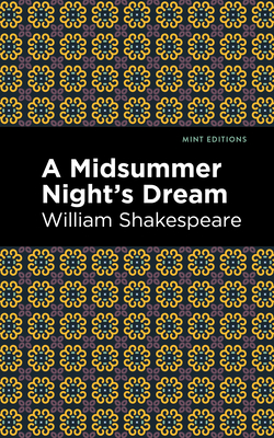 A Midsummer Night's Dream - Shakespeare, William, and Editions, Mint (Contributions by)