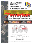 A Military Guide to Terrorism in the Twenty-First Century: U.S. Army Tradoc G2 Handbook No. 1 (Version 5.0)