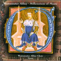 A Millenium of Music in Westminster Abbey - Westminster Abbey Choir