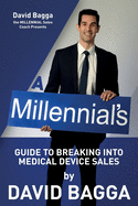 A MILLENNIAL'S Guide to Breaking into Medical Device Sales