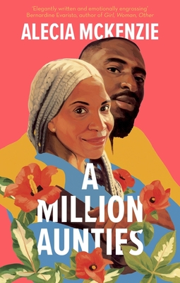 A Million Aunties: An emotional, feel-good novel about friendship, community and family - McKenzie, Alecia