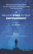 A Million Stars To Self Empowerment - Volume 2: You are destined for everlasting success. Now find out how.
