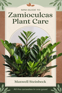 A mini-guide for caring for Zamioculcas plants