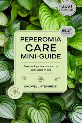 A mini-guide for the care of Peperomia plants - Steinbeck, Maxwell