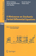 A Minicourse on Stochastic Partial Differential Equations