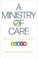 A Ministry of Care: Promoting Health in Your Faith Community