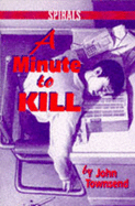 A Minute to Kill - Townsend, John