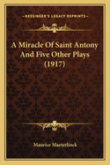 A Miracle of Saint Antony and Five Other Plays (1917)
